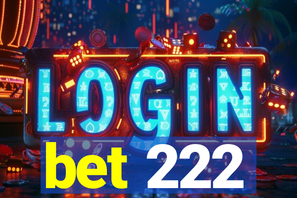 bet 222